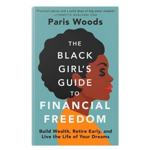 The Black Girl’s Guide to Financial Freedom by Paris Wood