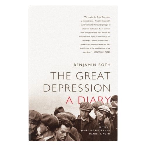 The Great Depression: A Diary by Benjamin Roth