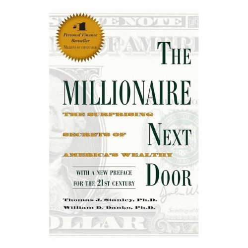 The Millionaire Next Door by Thomas J. Stanley and William D. Danko